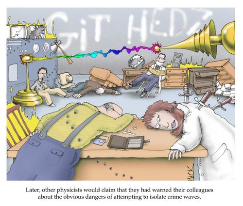 Later, other physicists would claim that they had warned their colleagues about the obvious dangers of attempting to isolate crime waves.