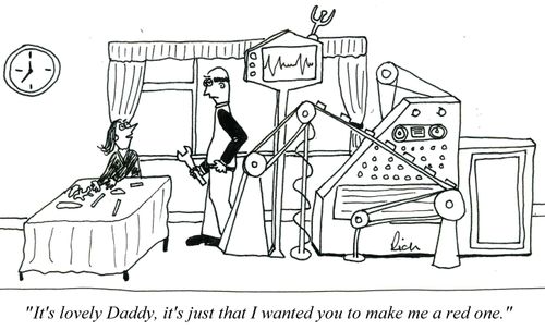 'It's lovely, Daddy, it's just that I wanted you to make me a red one.'