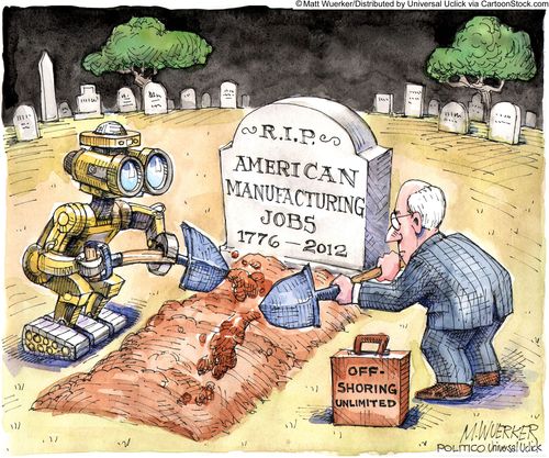 R.I.P. American Manufacturing Jobs.