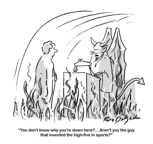 'You don't know why you're down here?... Aren't you the guy that invented the high five in sports?'