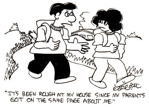 'It's been rough at my house since my parents go on the same page about me.'