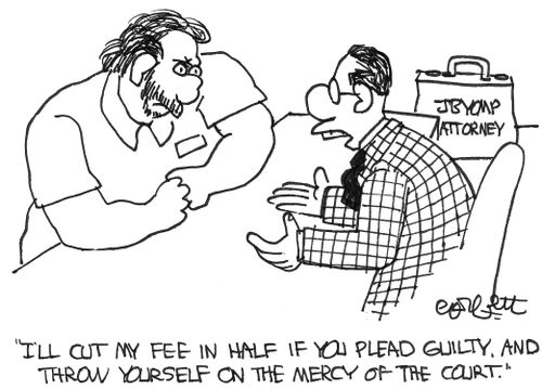 'I'll cut my fee...if you plead guilty and throw yourself on the mercy of the court.'
