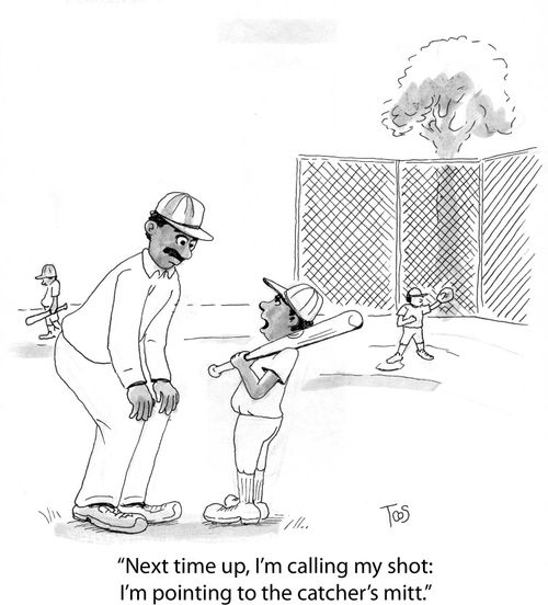 'Next time up, I'm calling my shot:  I'm pointing to the catcher's mitt.'