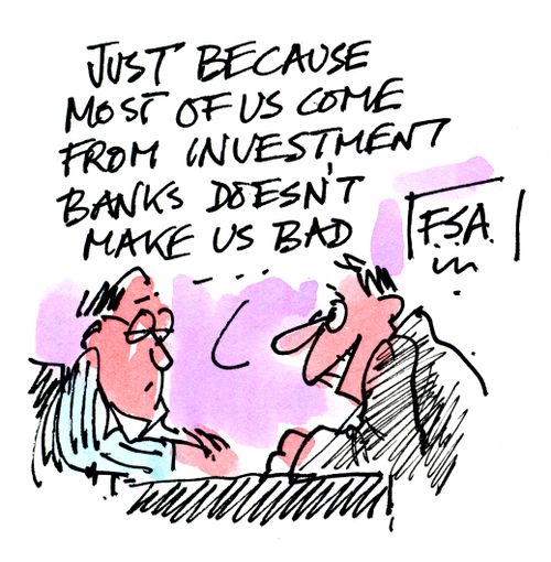 Just because most of us come from investment banks doesn't make us bad...