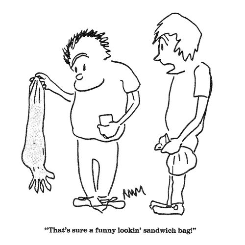 'That's sure a funny lookin' sandwich bag!'