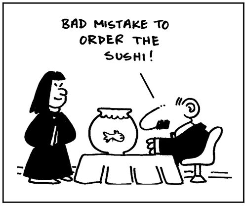 'Bad mistake to order the sushi.'