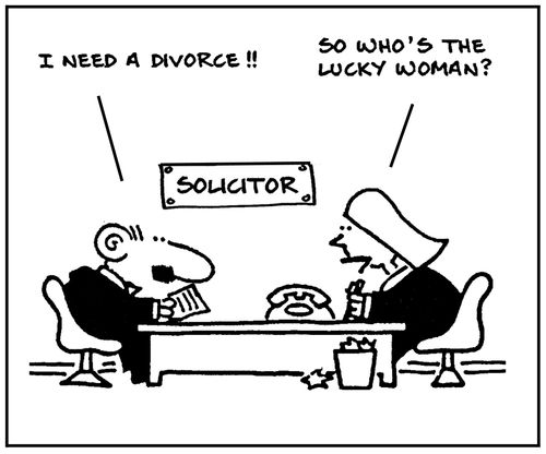 'I need a divorce.' - 'So who's the lucky woman?'