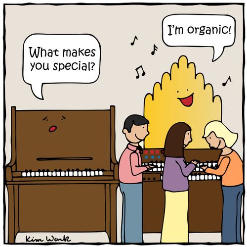 'I'm organic.'