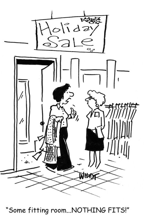 'Some fitting room...NOTHING FITS!'