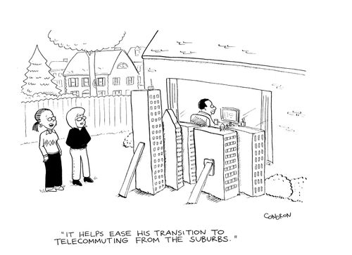 'It helps ease his transition to telecommuting from the suburbs.'