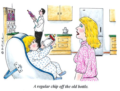 'A regular chip off the old bottle.'