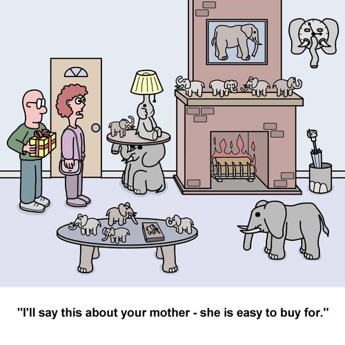 'I'll say this about your mother - she is easy to buy for.'