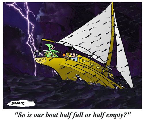 'So is our boat half full or half empty?'
