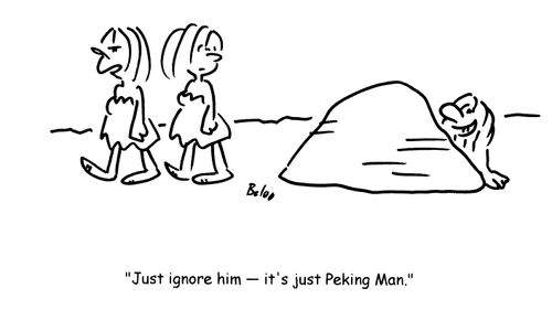 'Just ignore him- it's just Peking Man.'
