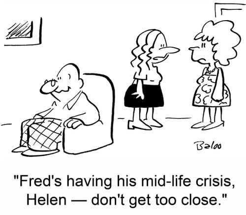 'Fred's having his mid-life crisis, Helen -- don't get too close.'