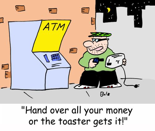 'Hand over all your money or the toaster gets it!'