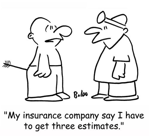 'My insurance company says I have to get three estimates.'