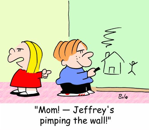 'Mom! -- Jeffrey's pimping the wall!'
