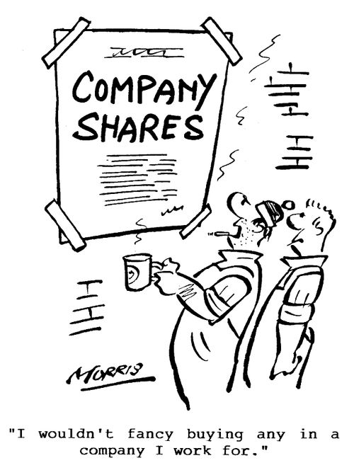 Company Shares - I wouldn't fancy buying any in a company I work for.
