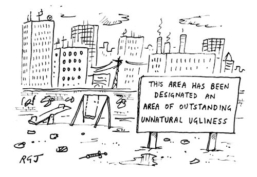 This area has been designated an area of outstanding unnatural ugliness.