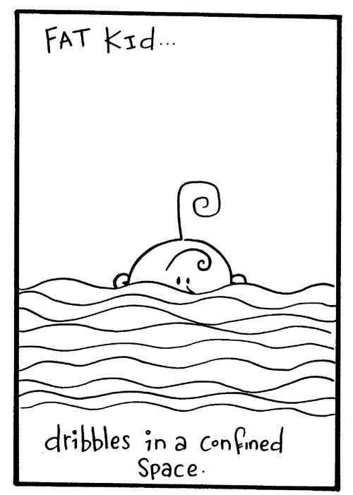 Fat Kid 11- Dribbles in a confined space