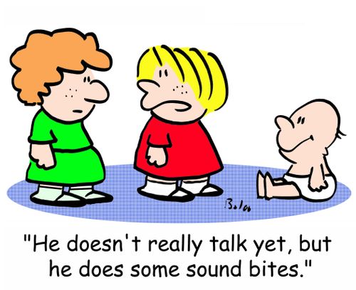 'He doesn't really talk yet, but he does some sound bites.
