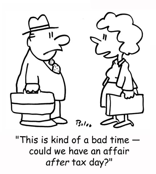 'This is kind of a bad time - could we have an affair AFTER tax day'
