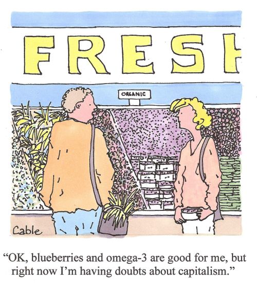 'OK, blueberries and omega-3 are good for me, but right now I'm having doubts about capitalism.'