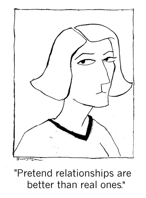 "Pretend relationships are better than real ones."