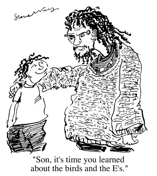 "Son, it's time you learned about the Birds and the E's"