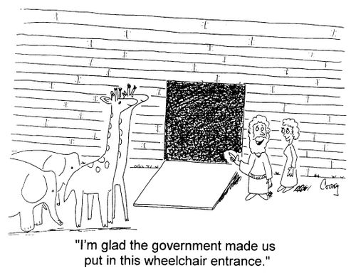 "I'm glad the government made us put inthis wheelchair entrance"