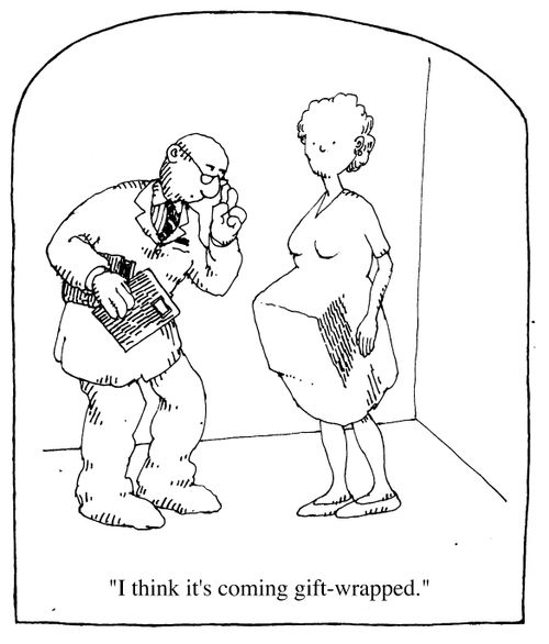 Pregnant Woman - "I think it's coming gift-wrapped."