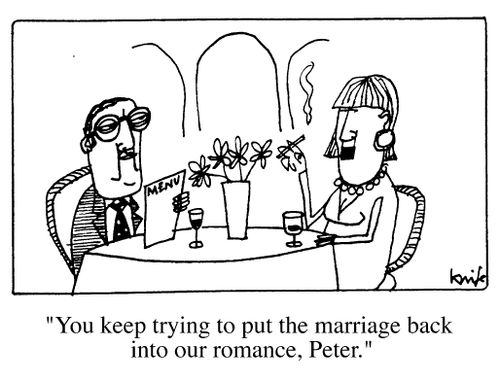 "You keep trying to put the marriage back in our Romance, Peter."