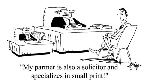 'My partner is also a solicitor and specializes in small print!'
