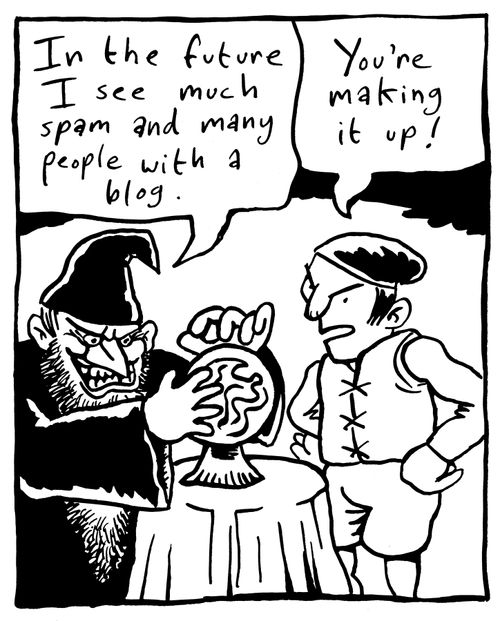 'In the future I see much spam and many people with a blog.'