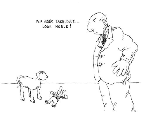'For God's sake Duke...look noble!'