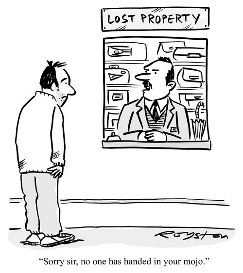 Weary man at Lost Property depatment. Assistant says: 'Sorry sir, no one has handed in your mojo.'