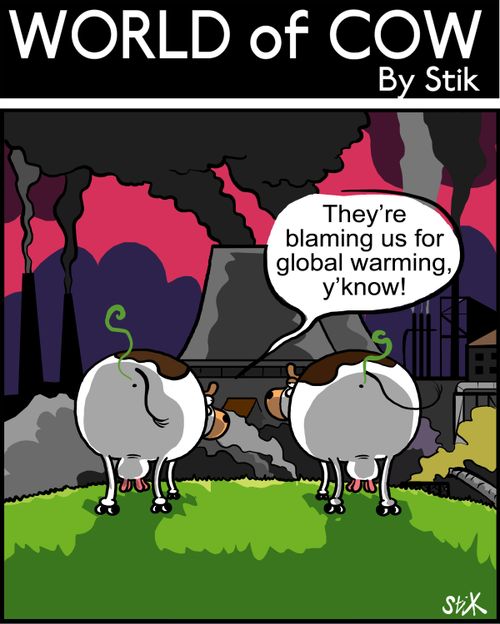 "They're blaming us for global warming, y'know!"