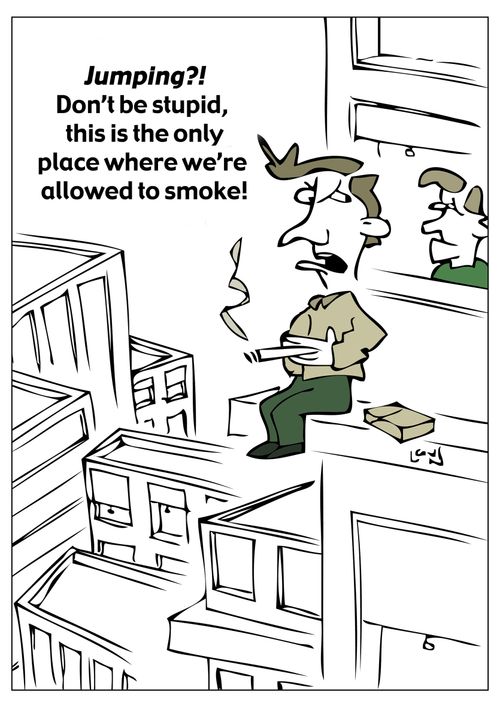 "Jumping?! Don't be stupid, this is the only place where we're allowed to smoke!"