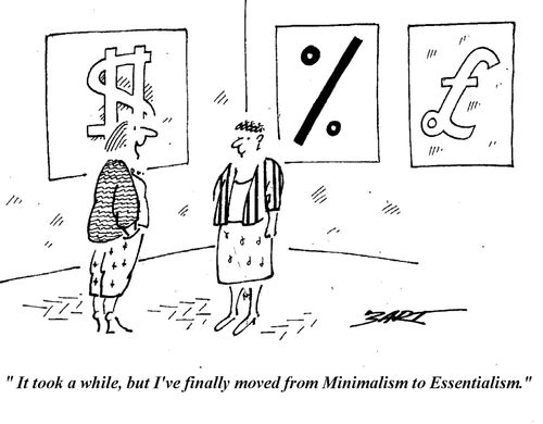 "It took a while, but I've finally moved from Minimalism to Essentialism."
