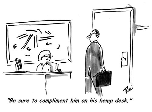'Be sure to compliment him on his hemp desk.'