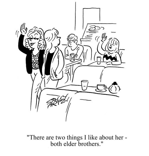 'There are two things I like about her - both elder brothers.'