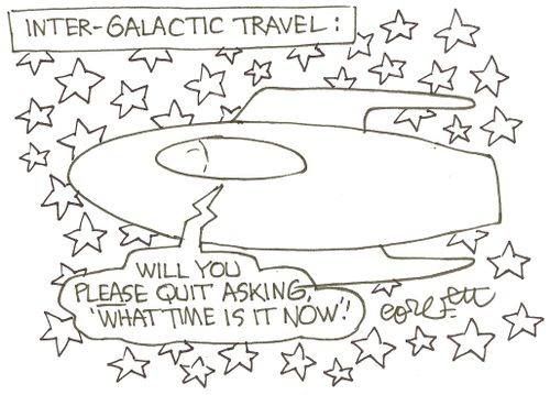 Inter-galactic travel: 'Will you PLEASE quit asking, 'what time is it now'!'