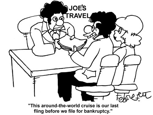 'This around-the-world cruise is our last fling before we file for bankruptcy.'