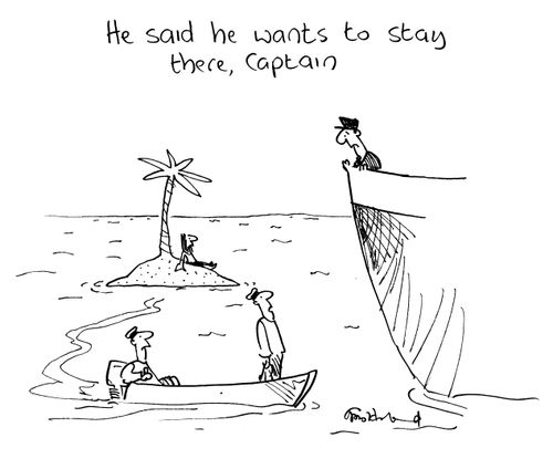 'He said he wants to stay there, captain.'