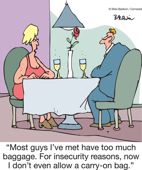 'Most guys I've met have too much baggage. For insecurity reasons, now I don't even allow a carry-on bag.'