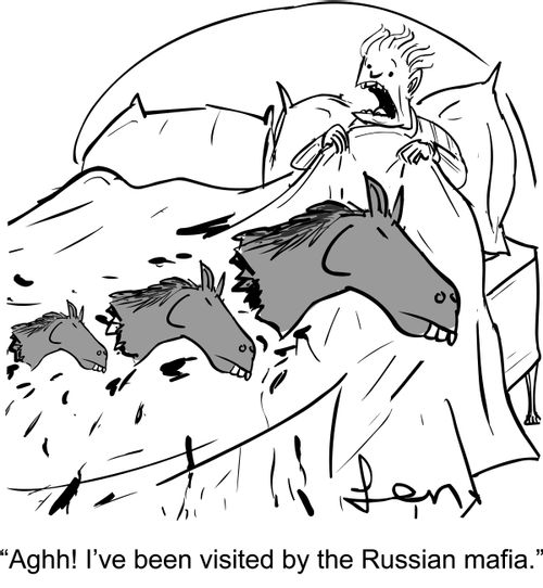 'Aghh! I've been visited by the Russian mafia.'