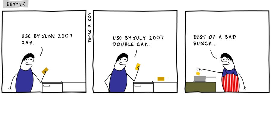 'Use by June 2007. Gah' - 'Use by July 2007. Double gah.' - 'Best of a bad bunch...'