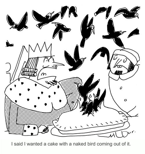 'I said I wanted a cake with a naked bird coming out of it.'