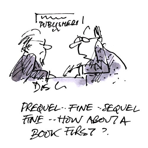 'Prequel.. Fine.. Sequel fine.. How about a book first?'